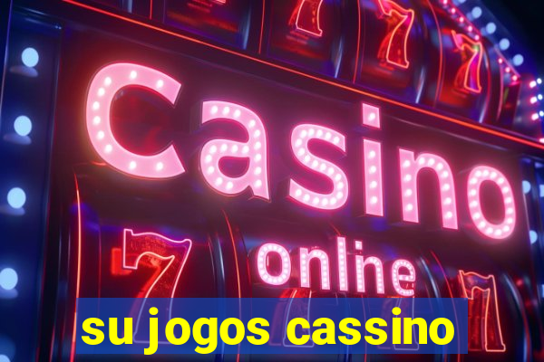 su jogos cassino